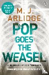 Arlidge, M. J. - Pop Goes the Weasel