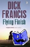Francis, Dick - Flying Finish