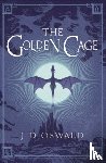 Oswald, J.D. - The Golden Cage