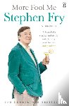 Fry, Stephen - More Fool Me