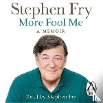 Fry, Stephen - More Fool Me