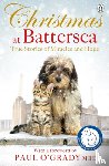 Battersea Dogs & Cats Home - Christmas at Battersea: True Stories of Miracles and Hope