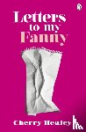 Healey, Cherry - Letters to my Fanny