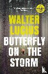 Lucius, Walter - Butterfly on the Storm