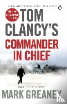 Greaney, Mark - Tom Clancy's Commander-in-Chief