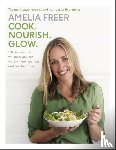 Freer, Amelia - Cook. Nourish. Glow.