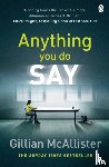 McAllister, Gillian - Anything You Do Say
