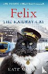 Moore, Kate - Felix the Railway Cat