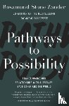 Zander, Rosamund Stone, Zander, Ben - Pathways to Possibility