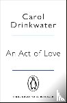 Drinkwater, Carol - An Act of Love