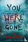 Weaver, Tim - You Were Gone