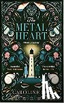 Lea, Caroline - The Metal Heart