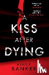 Banker, Ashok - A Kiss After Dying