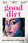 Wilkerson, Charmaine - Good Dirt