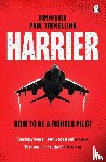 Tremelling, Paul - Harrier: How To Be a Fighter Pilot