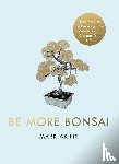Akins, Mark - Be More Bonsai