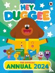 Hey Duggee - Hey Duggee: The Official Hey Duggee Annual 2024