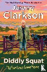 Clarkson, Jeremy - Diddly Squat: ‘Til The Cows Come Home