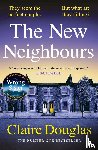 Douglas, Claire - The New Neighbours