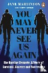Martinson, Jane - You May Never See Us Again