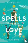 Robb, Kate - This Spells Love