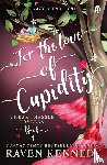 Kennedy, Raven - For the Love of Cupidity