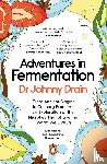 Drain, Dr Johnny - Adventures in Fermentation