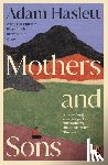 Haslett, Adam - Mothers and Sons