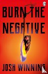 Winning, Josh - Burn The Negative