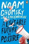 Chomsky, Noam, Polychroniou, C. J. - A Liveable Future is Possible