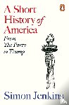 Jenkins, Simon - A Short History of America
