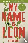 Waal, Kit de - My Name Is Leon