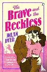 Dyer, Dilan - The Brave and The Reckless