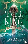Andrews, LJ - The Ever King