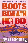 Esposito, Taylor - Boots Beneath Her Bed