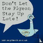 Willems, Mo - Don't Let the Pigeon Stay Up Late!