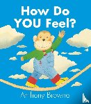 Browne, Anthony - How Do You Feel?