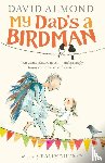 Almond, David - My Dad's a Birdman