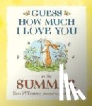 McBratney, Sam - Guess How Much I Love You in the Summer