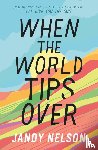 Nelson, Jandy - When the World Tips Over