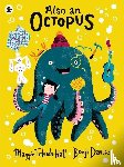 Tokuda-Hall, Maggie - Also an Octopus