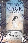 Kiernan, Celine - The Little Grey Girl (The Wild Magic Trilogy, Book Two)