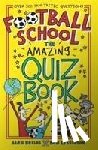 Bellos, Alex, Lyttleton, Ben - Football School: The Amazing Quiz Book