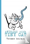 Schwarz, Viviane - Animals with Tiny Cat