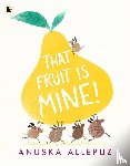 Allepuz, Anuska - That Fruit Is Mine!