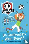 Pielichaty, Helena - Girls FC 1: Do Goalkeepers Wear Tiaras?