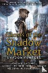 Clare, Cassandra, Brennan, Sarah Rees, Johnson, Maureen, Wasserman, Robin - Ghosts of the Shadow Market