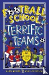 Bellos, Alex, Lyttleton, Ben - Football School Terrific Teams: 50 True Stories of Football's Greatest Sides