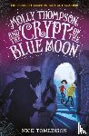 Tomlinson, Nick - Molly Thompson and the Crypt of the Blue Moon
