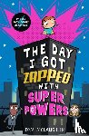 McLaughlin, Tom - The Day I Got Zapped with Super Powers